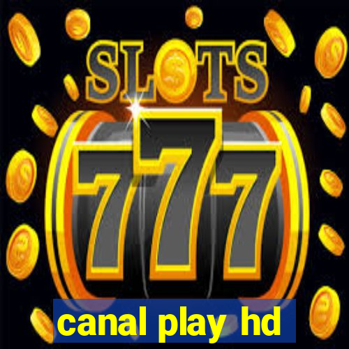 canal play hd